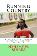 Running Country: Kenya's Stride Towards Development, Justice and Peace