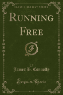 Running Free (Classic Reprint)