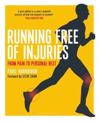 Running Free of Injuries: From Pain to Personal Best - Hobrough, Paul, and Cram, Steve (Foreword by)