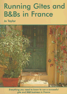 Running Gites and B&bs in France: A Survival Handbook