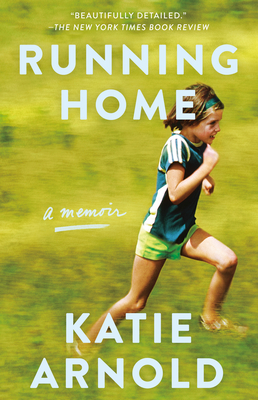 Running Home: A Memoir - Arnold, Katie