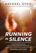 Running in Silence: My Drive for Perfection and the Eating Disorder That Fed It