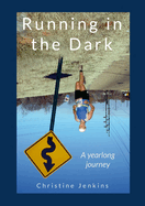 Running in the Dark: A yearlong journey