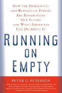 Running on Empty: How the Democratic and Republican Parties Are Bankrupting Our Future and What Americans Can Do about It