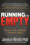Running on Empty: Overcome Your Childhood Emotional Neglect - Webb, Jonice, PhD