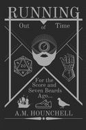Running Out of Time: For the Score and Seven Beards Ago