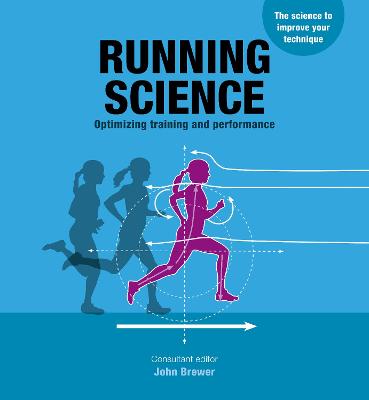 Running Science: Revealing the science of peak performance - Brewer, John