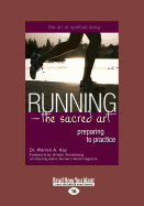 Running-The Sacred Art: Preparing to Practice - Armstrong, Warren A. Kay and Kristin