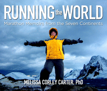 Running the World: Marathon Memoirs from the Seven Continents