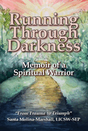 Running Through Darkness: Memoir of a Spiritual Warrior