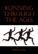 Running Through the Ages - Sears, Edward S