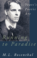 Running to Paradise: Yeats's Poetic Art