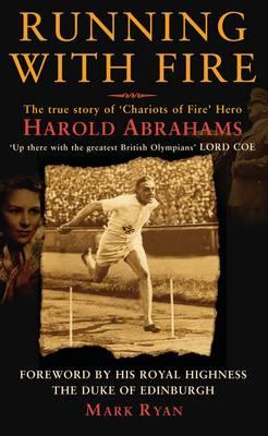 Running With Fire: The Harold Abrahams Story - Ryan, Mark