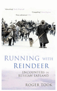 Running with Reindeer: Encounters in Russian Lapland