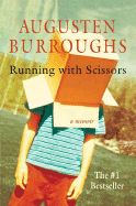 Running with Scissors: A Memoir - Burroughs, Augusten