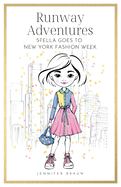 Runway Adventures: Stella Goes to New York Fashion Week: Follow Stella on her magical adventure to New York City for her first Fashion Week!