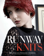 Runway Knits: 30 Fashion-Forward Designs - Karapetyan, Berta, and Lin, Justin William (Photographer)