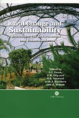 Rural Change and Sustainability: Agriculture, the Environment and Communities - Essex, S J, and Gilg, A W, and Yarwood, Richard