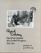 Rural Delivery: Real Photo Postcards from Central Pennsylvania, 1905-1935