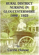 Rural District Nursing in Gloucestershire 1880-1925