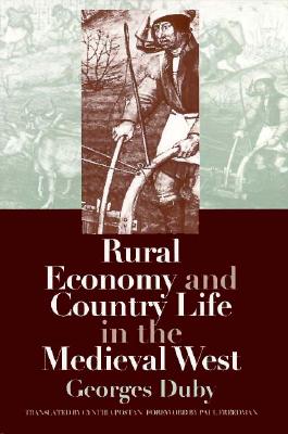 Rural Economy and Country Life in the Medieval West - Duby, Georges, Professor, and Postan, Cynthia (Translated by)