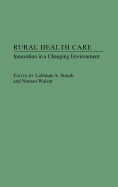 Rural Health Care: Innovation in a Changing Environment