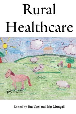 Rural Healthcare - Mungall, Iain, and Cox, Jim (Editor)