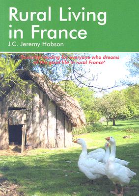 Rural Living in France: A Survival Handbook - Hobson, Jeremy