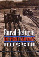 Rural Reform in Post-Soviet Russia - O'Brien, David J, Professor (Editor), and Wegren, Stephen K, Professor (Editor)