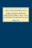 Rural Society and the Anglican Clergy, 1815-1914: Encountering and Managing the Poor