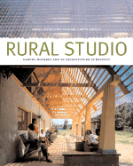 Rural Studio: Samuel Mockbee and an Architecture of Decency
