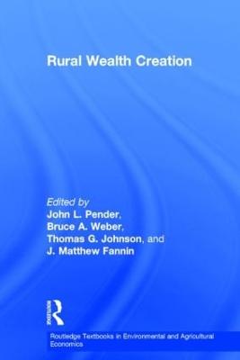 Rural Wealth Creation - Pender, John L. (Editor), and Weber, Bruce A. (Editor), and Johnson, Thomas G. (Editor)