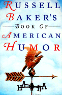 Russell Baker's Book of American Humor
