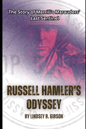 Russell Hamler's Odyssey: The Story of Merrill's Marauders Last Sentinel