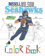 Russell Wilson and the Seahawks: Past and Present: A Detailed Coloring Book for Adults and Kids