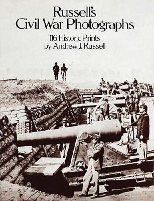 Russell's Civil War Photographs - Russell, Captain A J