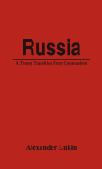 Russia: A Thorny Transition From Communism