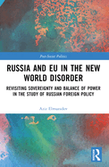 Russia and Eu in the New World Disorder: Revisiting Sovereignty and Balance of Power in the Study of Russian Foreign Policy