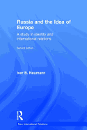 Russia and the Idea of Europe: A Study in Identity and International Relations