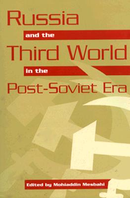 Russia and the Third World in the Post-Soviet Era - Mesbahi, Mohiaddin (Editor)