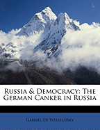 Russia & Democracy: The German Canker in Russia