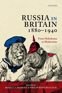 Russia in Britain, 1880-1940: From Melodrama to Modernism