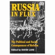 Russia in Flux: The Political and Social Consequences of Reform