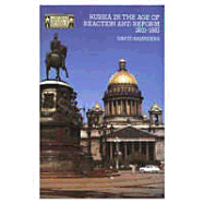 Russia in the Age of Reaction and Reform 1801-1881 - Saunders, David