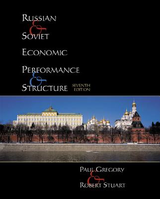 Russian and Soviet Economic Performance and Structure - Gregory, Paul R, and Stuart, Robert C