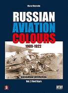 Russian Aviation Colours 1909-1922: Red Stars Volume 3: Camouflage and Marking