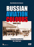 Russian Aviation Colours: 1909-1922, Volume 1: Early Years