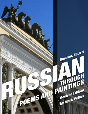 Russian, Book 3: Russian Through Poems and Paintings - Pettus, Mark R