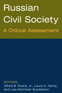 Russian Civil Society: A Critical Assessment: A Critical Assessment