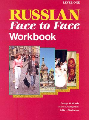 Russian Face to Face Workbook: Level One - Morris, George W, and Viatyutnev, Mark, and Vokhmina, Liliya